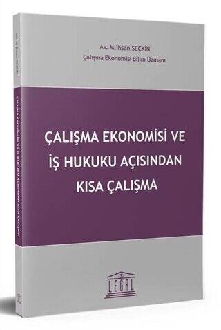 Çalışma Ekonomisi ve İş Hukuku Açısından Kısa Çalışma - 1