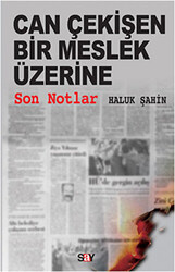 Can Çekişen Bir Meslek Üzerine Son Notlar - 1