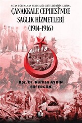 Çanakkale Cephesi`nde Sağlık Hizmetleri 1914-1916 - 1