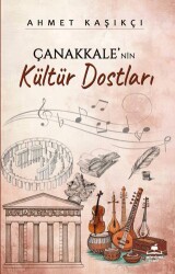 Çanakkale`nin Kültür Dostları - 1