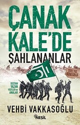 Çanakkale’de Şahlananlar - 1