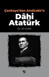 Çankaya`dan Anıtkabir`e Dahi Atatürk - 1