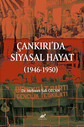 Çankırı`da Siyasal Hayat 1946-1950 - 1