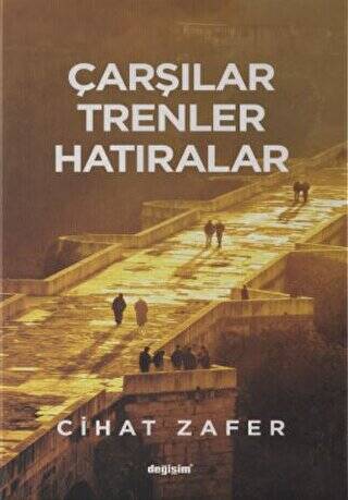 Çarşılar Trenler Hatıralar - 1