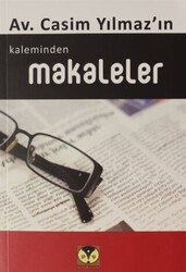 Casim Yılmaz`ın Kaleminden Makaleler - 1