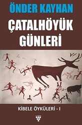 Çatalhöyük Günleri - 1