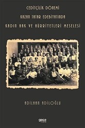 Ceditçilik Dönemi Kazan Tatar Edebiyatında Kadın Hak Ve Hürriyetleri Meselesi - 1