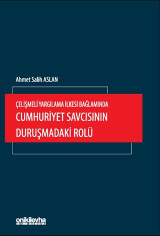 Çelişmeli Yargılama İlkesi Bağlamında Cumhuriyet Savcısının Duruşmadaki Rolü - 1