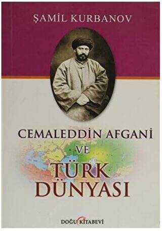 Cemaleddin Afgani ve Türk Dünyası - 1