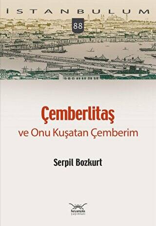 Çemberlitaş ve Onu Kuşatan Çemberim - 1