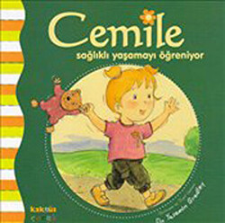 Cemile Sağlıklı Yaşamayı Öğreniyor - 1