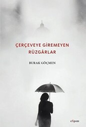 Çerçeveye Giremeyen Rüzgarlar - 1