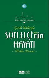 Çeşitli Yönleriyle Son Elçinin Hayatı - Mekke Dönemi - 1