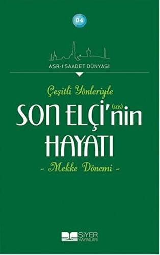 Çeşitli Yönleriyle Son Elçinin Hayatı - Mekke Dönemi - 1