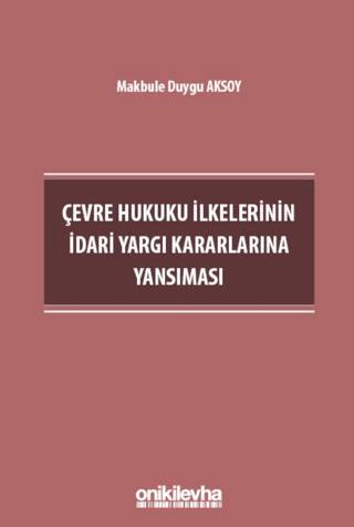 Çevre Hukuku İlkelerinin İdari Yargı Kararlarına Yansıması - 1