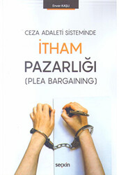 Ceza Adaleti Sisteminde İtham Pazarlığı - 1