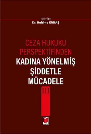 Ceza Hukuku Perspektifinden Kadına Yönelmiş Şiddetle Mücadele III - 1