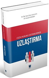 Ceza Hukuku Sistemlerinde Uzlaştırma - 1