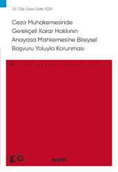 Ceza Muhakemesinde Gerekçeli Karar Hakkının Anayasa Mahkemesine Bireysel Başvuru Yoluyla Korunması - 1