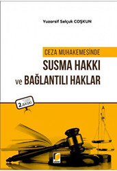 Ceza Muhakemesinde Susma Hakkı ve Bağlantılı Haklar - 1