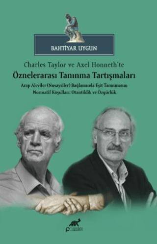 Charles Taylor ve Axel Honneth’te Öznelerarası Tanınma Tartışmaları - 1