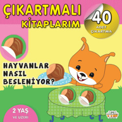 Çıkartmalı Kitaplarım - Hayvanlar Nasıl Besleniyor? - 1