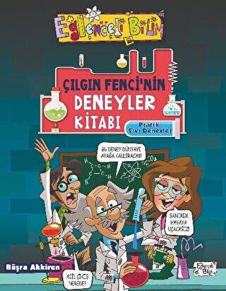 Çılgın Fencinin Deneyler Kitabı: Pratik Sıvı Deneyleri - 1