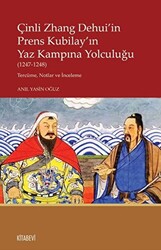 Çinli Zhang Dehui`in Prens Kubilay`ın Yaz Kampına Yolculuğu 1247-1248 - 1