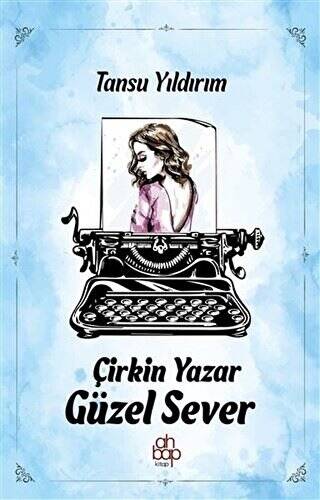 Çirkin Yazar Güzel Sever - 1