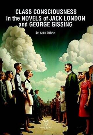 Class Consciousness in the Novels of Jack London and George Gissing - 1