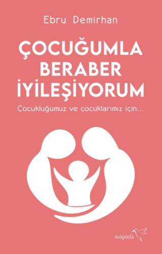 Çocuğumla Beraber İyileşiyorum - 1