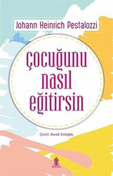 Çocuğunu Nasıl Eğitirsin - 1