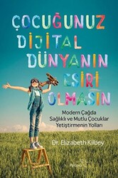 Çocuğunuz Dijital Dünyanın Esiri Olmasın - 1