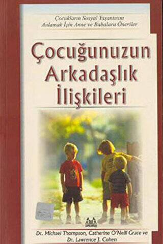 Çocuğunuzun Arkadaşlık İlişkileri Çocukların Sosyal Hayatını Anlamak - 1