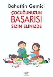 Çocuğunuzun Başarısı Sizin Elinizde - 1