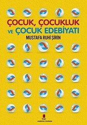 Çocuk Çocukluk ve Çocuk Edebiyatı - 1