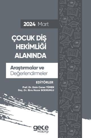 Çocuk Diş Hekimliği Alanında Araştırmalar ve Değerlendirmeler - Mart 2024 - 1