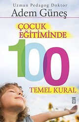 Çocuk Eğitiminde 100 Temel Kural - 1