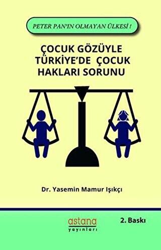 Çocuk Gözüyle Türkiye`de Çocuk Hakları Sorunu - 1