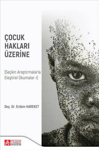 Çocuk Hakları Üzerine Seçkin Araştırmalarla Eleştirel Okumalar-I - 1