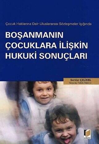 Çocuk Haklarına Dair Uluslararası Sözleşmeler Işığında Boşanmanın Çocuklara İlişkin Hukuki Sonuçları - 1