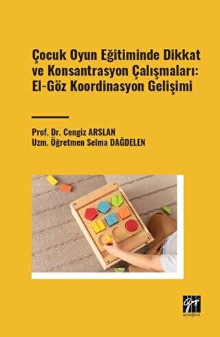 Çocuk Oyun Eğitiminde Dikkat ve Konsantrasyon Çalışmaları: El - Göz Koordinasyon Gelişimi - 1