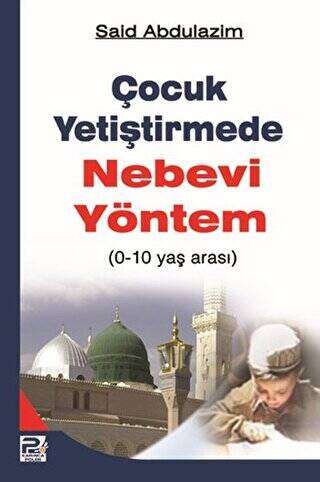 Çocuk Yetiştirmede Nebevi Yöntem - 1