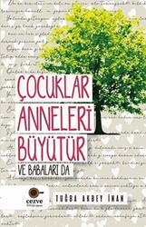 Çocuklar Anneleri Büyütür ve Babaları Da - 1