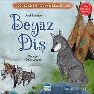 Çocuklar İçin Dünya Klasikleri – Beyaz Diş - 1