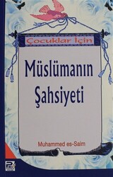 Çocuklar İçin Müslümanın Şahsiyeti - 1