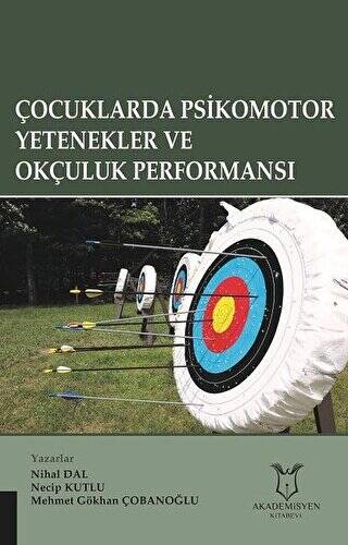 Çocuklarda Psikomotor Yetenekler ve Okçuluk Performansı - 1