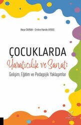 Çocuklarda Yaratıcılık ve Sanat: Gelişim, Eğitim ve Pedagojik Yaklaşımlar - 1