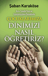 Çocuklarımıza Dinimizi Nasıl Öğretiriz - 1