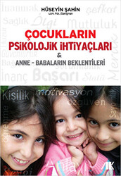 Çocukların Psikolojik İhtiyaçları ve Anne - Babaların Beklentileri - 1